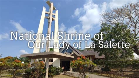 National Shrine Of Our Lady Of La Salette Silang Cavite Youtube