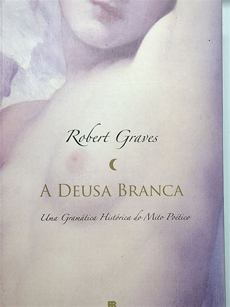 a deusa branca livro bertand brasil usado 71679456 enjoei