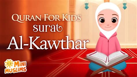 Learn Quran For Kids Surat Al Kawthar سورة الكوثر ☀️ Minimuslims