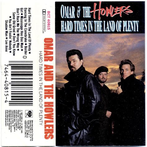 Omar And The Howlers Hard Times In The Land Of Plenty 1987 Cassette
