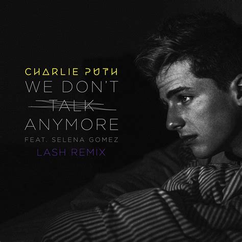 We Dont Talk Anymore Lash Remix Charlie Puth 专辑 网易云音乐