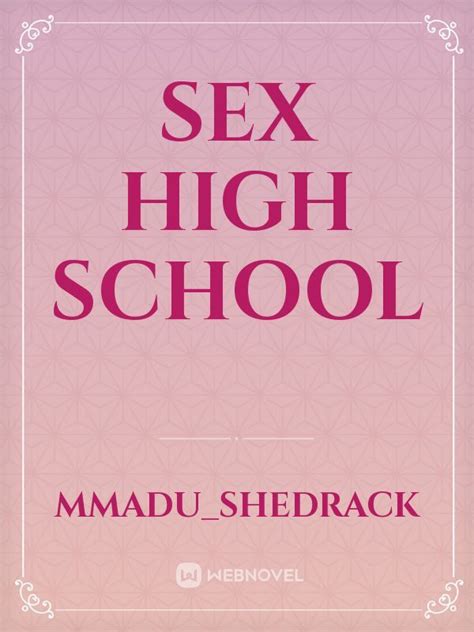 Read Sex High School Mmadushedrack Webnovel