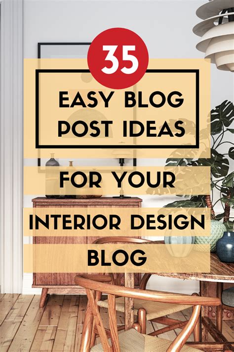 Easy Blog Post Ideas For Interior Design Blogs Interior Design Blog