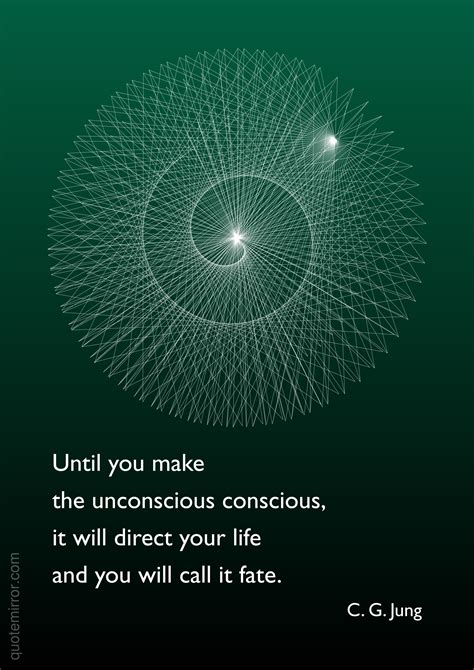 Until You Make The Unconscious Conscious Consciousness Quotes Carl