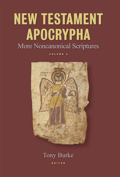New Testament Apocrypha More Noncanonical Scriptures Vol 2 Tony Burke