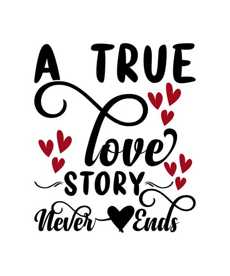 A true love story never ends valentine tshirt design 17193344 Vector
