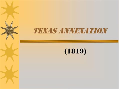 Texas Annexation 1819 Ppt Download