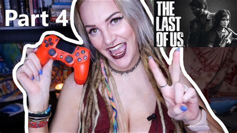 The Last Of Us Gameplaywalkthrough Part 4 Hippie Gamer Chick Youtube