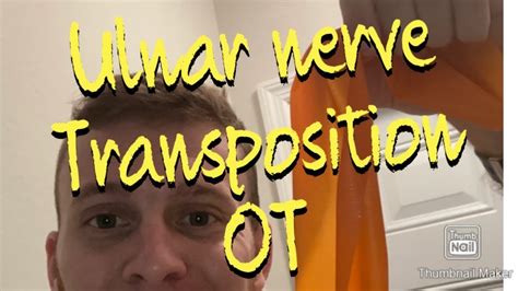 Ulnar Nerve Transposition Ot 12 Weeks Post Op Youtube