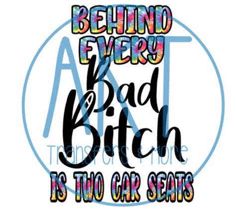 Behind Every Bad Bitch Is Two Car Seats Digital Download Svg Png Etsy