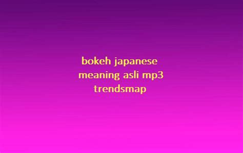 Video bokeh full 2018 mp3 youtube gratis #8; Bokeh Japanese meaning asli mp3 trendsmap