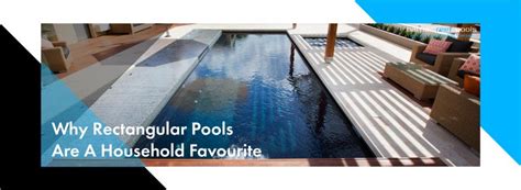 Why Rectangular Pools Are A Household Favourite Barrier Reef Pools Perth