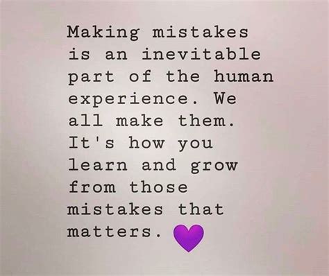Making Mistakes Is An Inevitable Prt Of The Human Experience We All