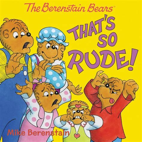 The Berenstain Bears That S So Rude By Mike Berenstain Paperback Barnes And Noble®