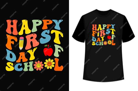 Premium Vector Happy First Day Of School Back To School Tshirt