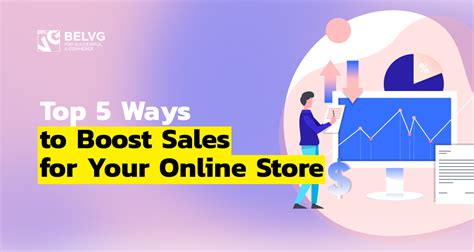 Top 5 Ways To Boost Sales For Your Online Store Belvg Blog