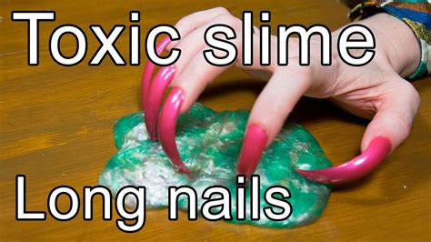 Slime Toxic Ear To Ear Sound Or Best Slime And Long Nail Youtube