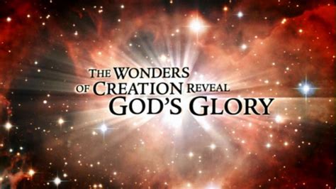 Wonders Of Creation Reveal Gods Glory