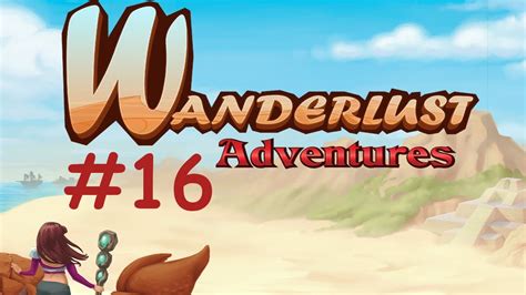 Lets Play Wanderlust Adventures Gameplay 16 Pc German Hd Youtube