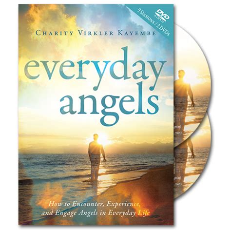 Everyday Angels Dvds How To Encounter Experience And Engage Angels
