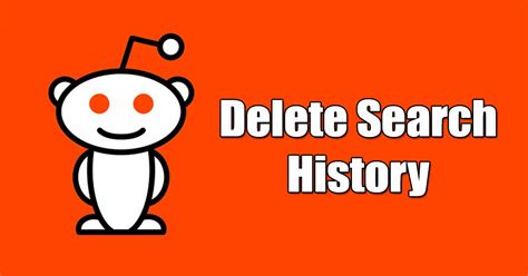 How To Delete Your Reddit Search History In 2022