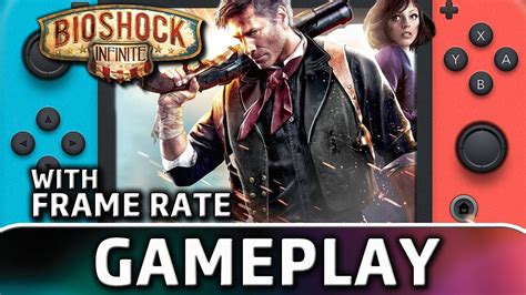 Bioshock Infinite Nintendo Switch Gameplay And Frame Rate Youtube