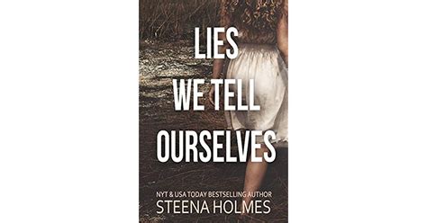 Lies We Tell Ourselves By Steena Holmes