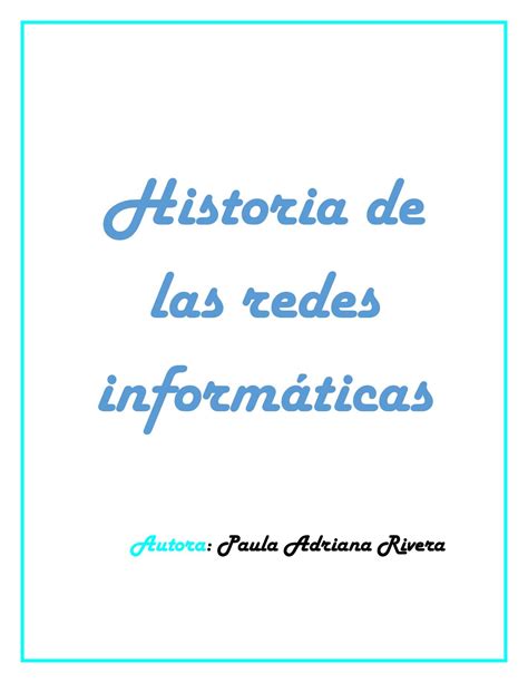 Historia De Las Redes Informaticas By Adriana Rivera Issuu
