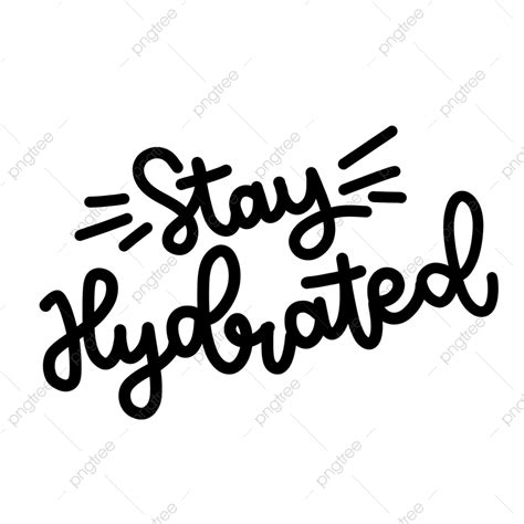 Stay Hydrated Clipart Png Vector Psd And Clipart With Transparent