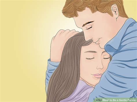 3 Ways To Be A Gentle Person Wikihow