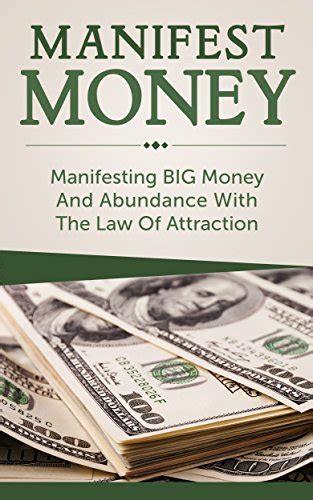 Manifest Money Manifesting Big Money And Abundance With The Law Of Attraction Manifest Money