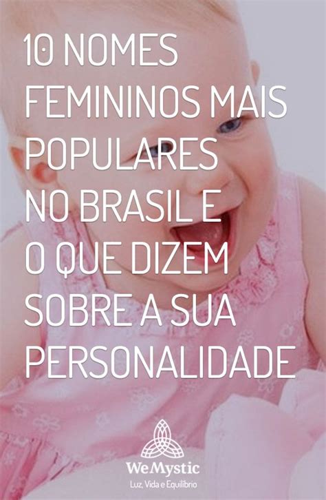 10 Nomes Femininos Mais Populares No Brasil E O Que Dizem Sobre A Sua Personalidade Wemystic