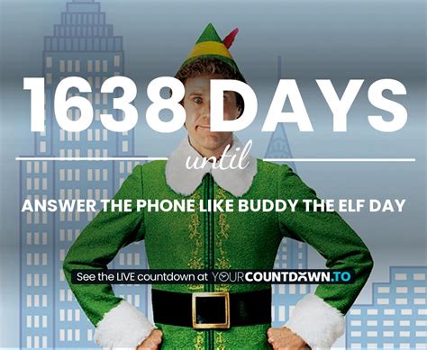 Countdown To Answer The Phone Like Buddy The Elf Day