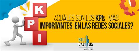 Cuáles son los KPIs en las Redes Sociales 2020 BluCactus España