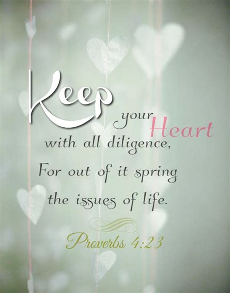 Proverbs‬ ‭4‬‭23‬ Keep Your Heart With All Diligence For Out Of It