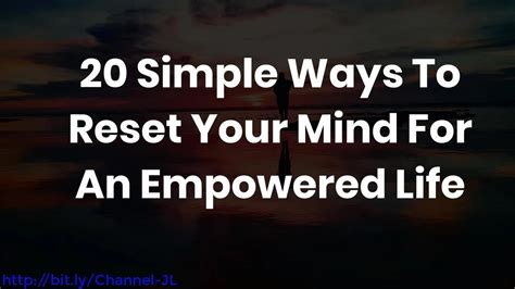 20 Simple Ways To Reset Your Mind For An Empowered Life Youtube