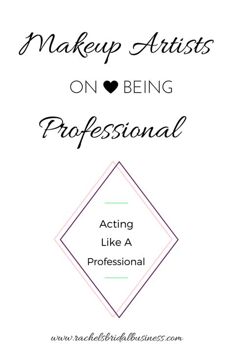 Tips On Acting Like A Professional For Makeup Artists Makeup Artist