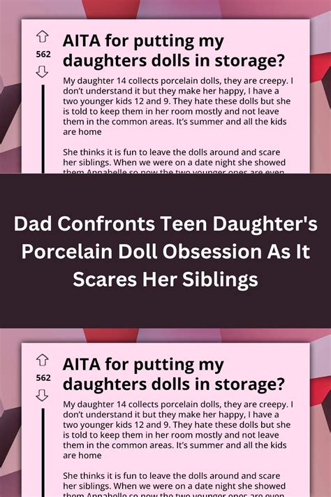 Dad Confronts Teen Daughter S Porcelain Doll Obsession As It Scares Her