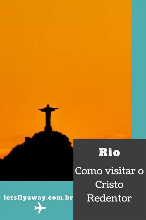 Brasil Como Visitar O Cristo Redentor No Rio De Janeiro World By Hot