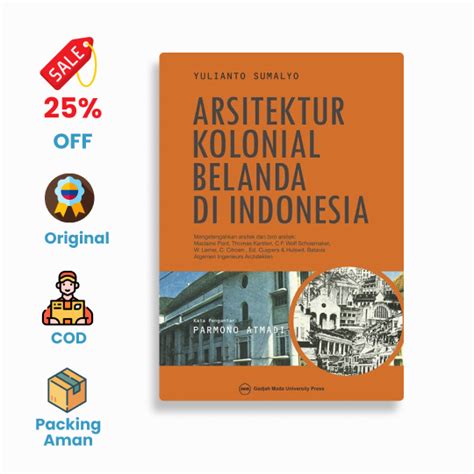 Jual Arsitektur Kolonial Belanda Di Indonesia Yulianto Sumalyo Ugm