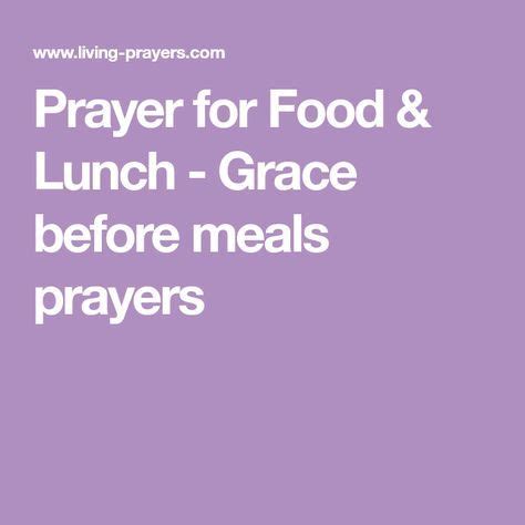 Easter foods are primarily those of easter sunday, the day on which jesus rose from the dead, a day of special rejoicing for christians, who rejoice too at reaching the end of the long lenten fast. Prayer for Food & Lunch - Grace before meals prayers ...