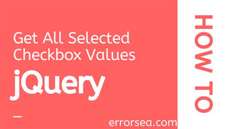 How To Get Multiple Checkbox Value In Jquery Using Array Errorsea