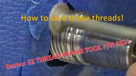 Tool Review Ez Thread Rotary Thread Repair Tool How To Save Damaged