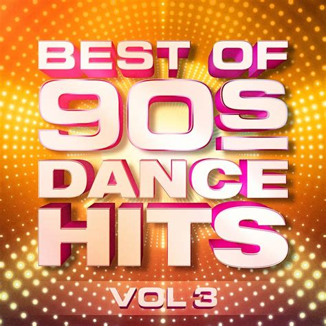 1990s Best Of 90s Dance Hits Vol 3 Iheart
