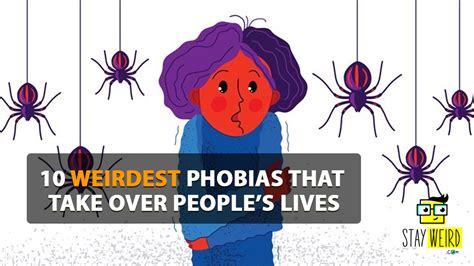 The 10 Weirdest Phobias That Take Over Peoples Lives Stay Weird