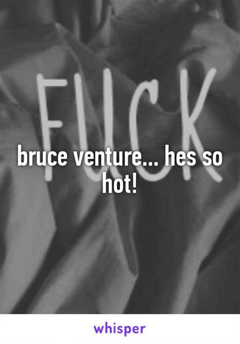 Pictures Of Bruce Venture