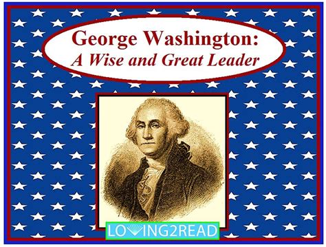 George Washington A Wise And Great Leader Loving2read
