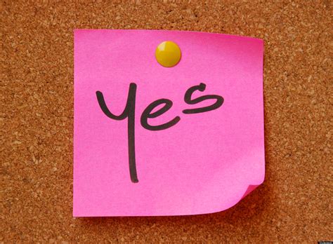 18 Things You Should Say Yes To Huffpost