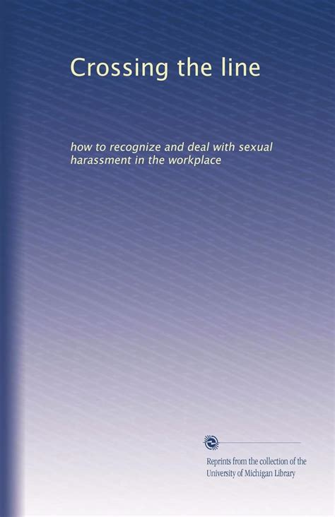 Amazon Com Crossing The Line How To Recognize And Deal With Sexual Harassment In The Workplace