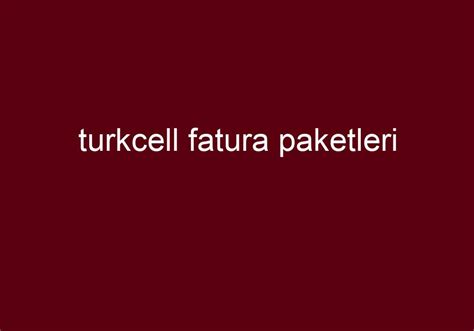 Turkcell Fatura Paketleri Kısa Cevaplar